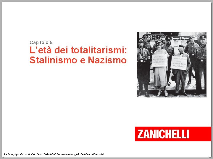 Capitolo 5 L’età dei totalitarismi: Stalinismo e Nazismo Paolucci, Signorini, La storia in tasca.