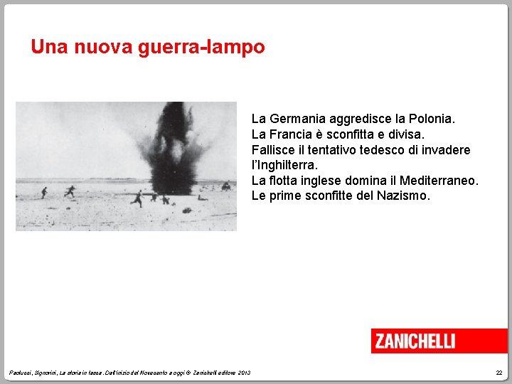 Una nuova guerra-lampo La Germania aggredisce la Polonia. La Francia è sconfitta e divisa.