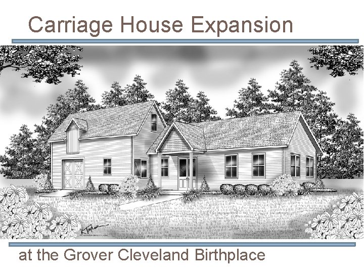 Carriage House Expansion at the Grover Cleveland Birthplace 
