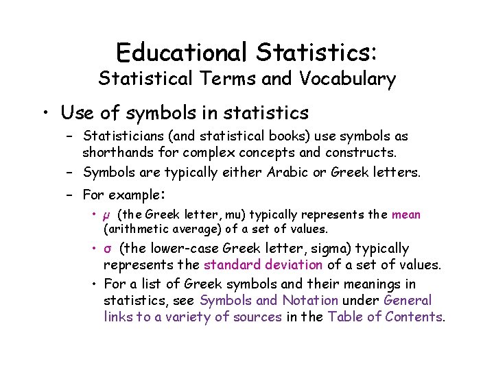 Educational Statistics: Statistical Terms and Vocabulary • Use of symbols in statistics – Statisticians