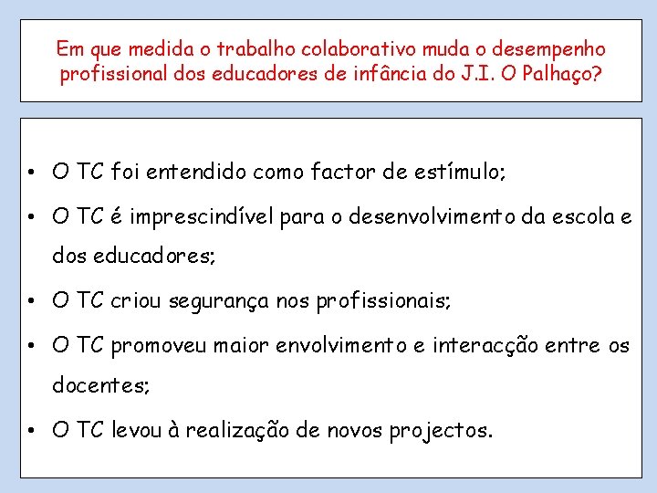 Em que medida o trabalho colaborativo muda o desempenho profissional dos educadores de infância