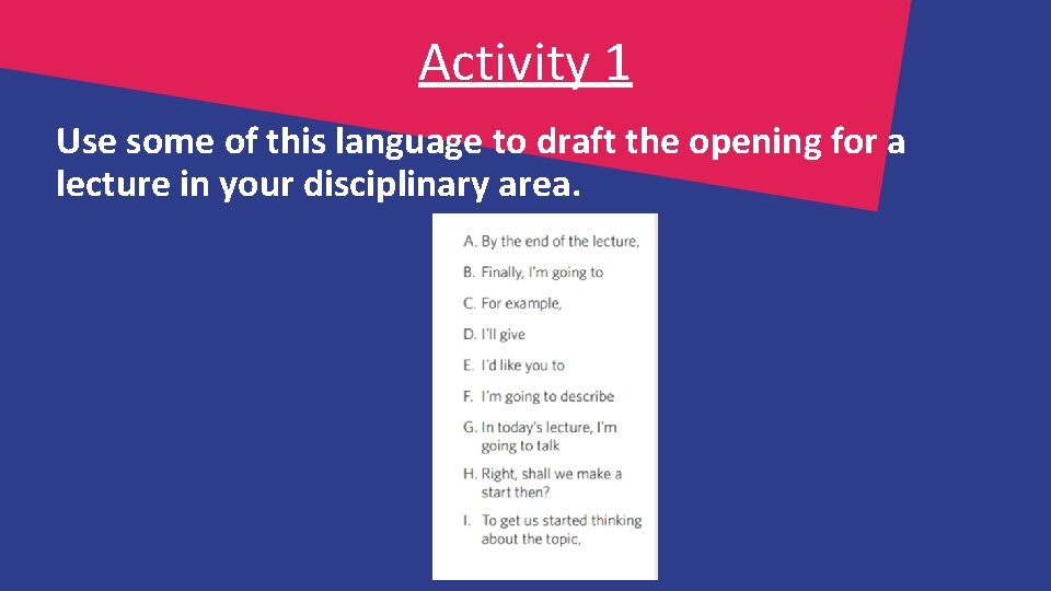 Activity 1 Use some of this language to draft the opening for a lecture