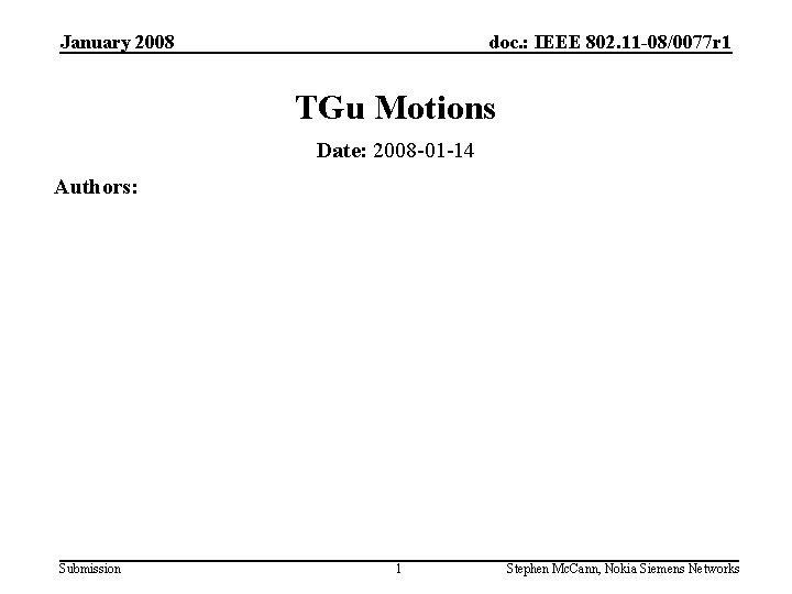 January 2008 doc. : IEEE 802. 11 -08/0077 r 1 TGu Motions Date: 2008