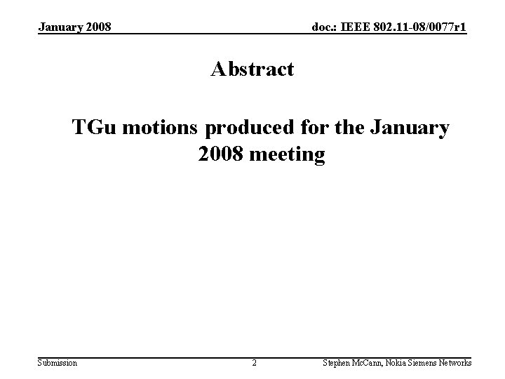 January 2008 doc. : IEEE 802. 11 -08/0077 r 1 Abstract TGu motions produced