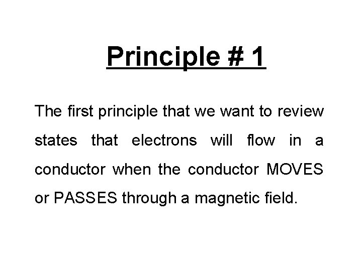 Principle # 1 The first principle that we want to review states that electrons