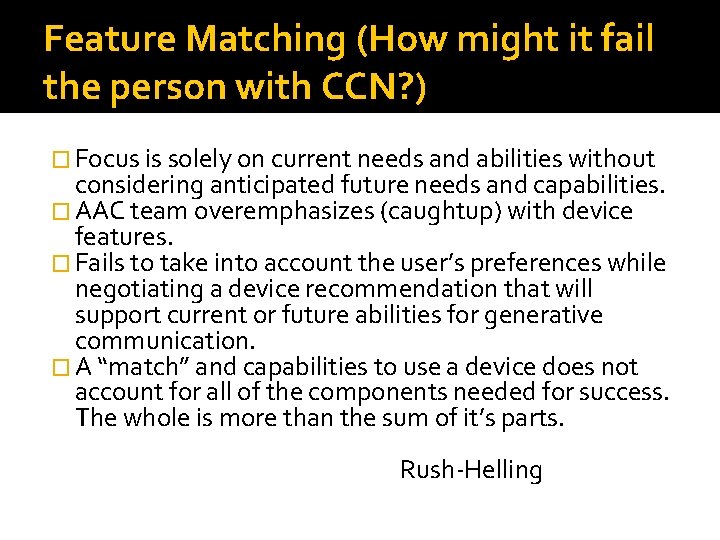 Feature Matching (How might it fail the person with CCN? ) � Focus is