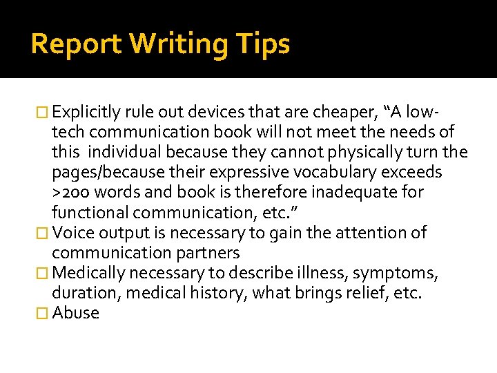 Report Writing Tips � Explicitly rule out devices that are cheaper, “A low- tech