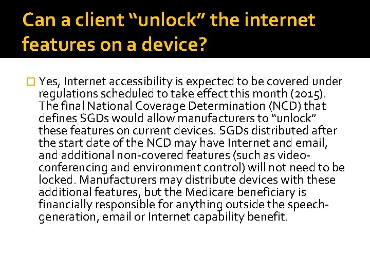 Can a client “unlock” the internet features on a device? � Yes, Internet accessibility