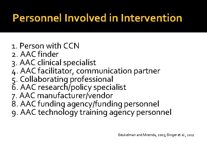 Personnel Involved in Intervention 1. Person with CCN 2. AAC finder 3. AAC clinical