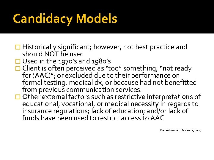 Candidacy Models � Historically significant; however, not best practice and should NOT be used