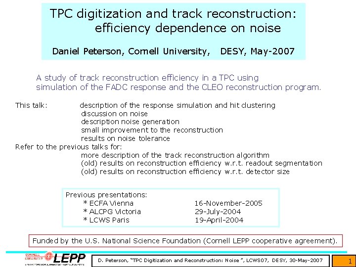 TPC digitization and track reconstruction: efficiency dependence on noise Daniel Peterson, Cornell University, DESY,