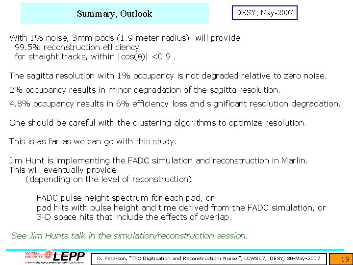 Summary, Outlook DESY, May-2007 With 1% noise, 3 mm pads (1. 9 meter radius)