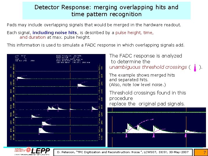 Detector Response: merging overlapping hits and time pattern recognition Pads may include overlapping signals