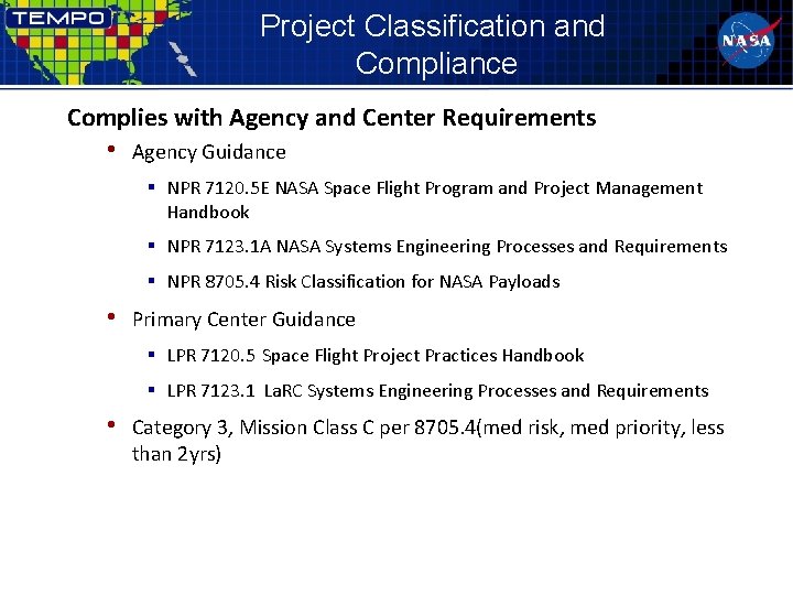 Project Classification and Compliance Complies with Agency and Center Requirements • Agency Guidance §