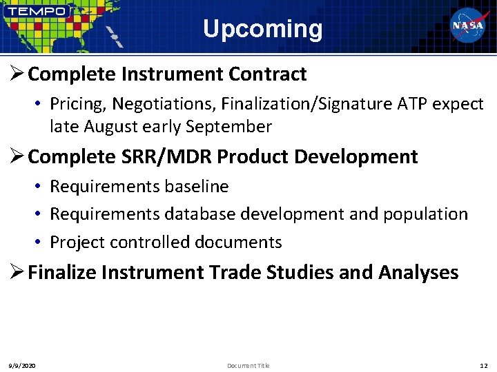 Upcoming Ø Complete Instrument Contract • Pricing, Negotiations, Finalization/Signature ATP expect late August early