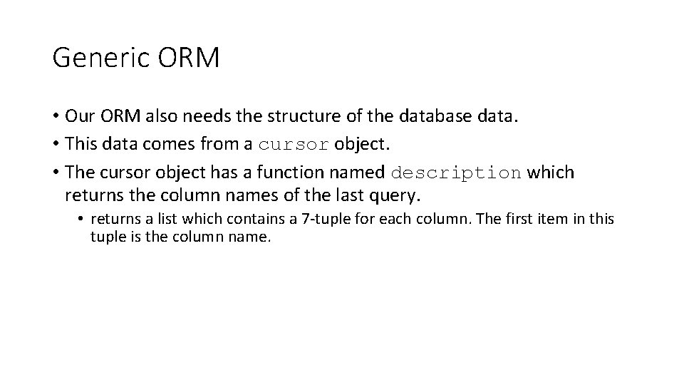 Generic ORM • Our ORM also needs the structure of the database data. •