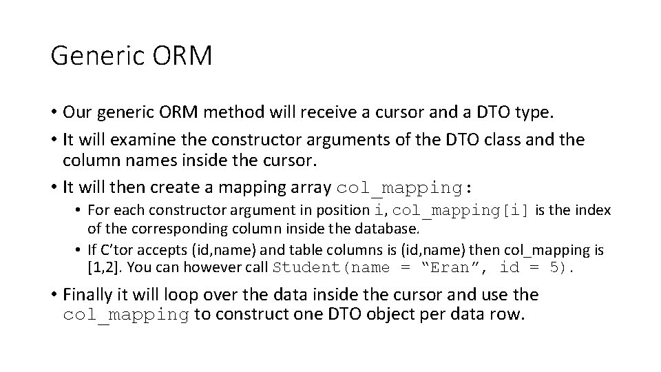 Generic ORM • Our generic ORM method will receive a cursor and a DTO