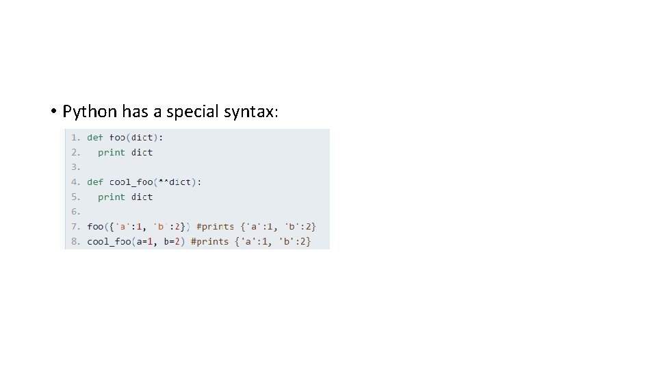  • Python has a special syntax: 