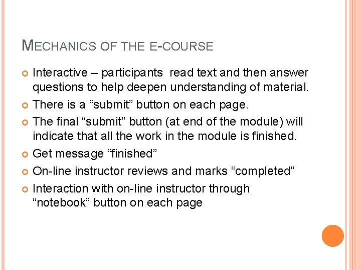 MECHANICS OF THE E-COURSE Interactive – participants read text and then answer questions to