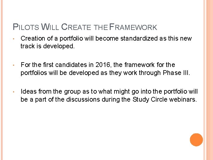 PILOTS WILL CREATE THE FRAMEWORK • Creation of a portfolio will become standardized as PILOTS WILL CREATE THE FRAMEWORK • Creation of a portfolio will become standardized as