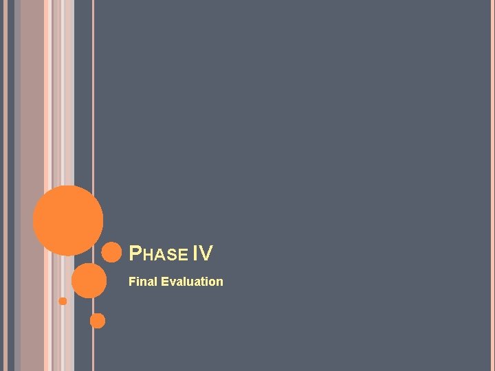 PHASE IV Final Evaluation 