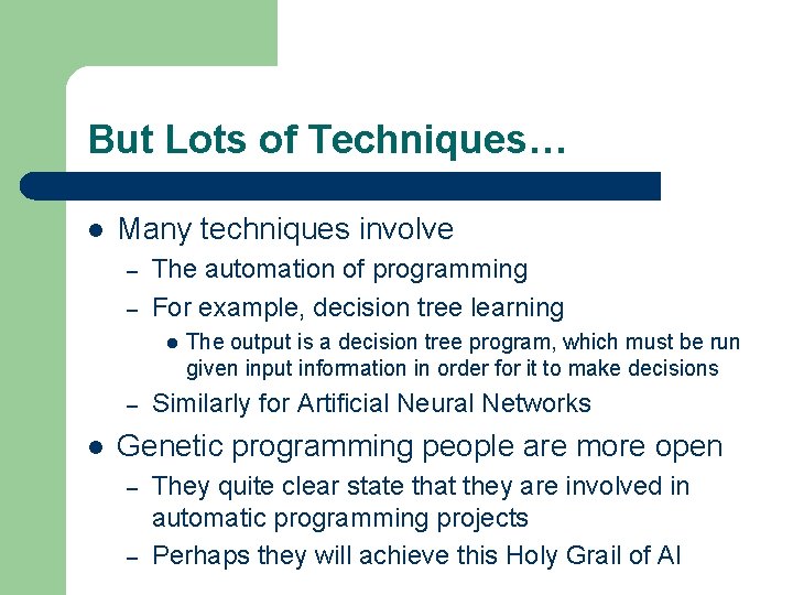 But Lots of Techniques… l Many techniques involve – – The automation of programming