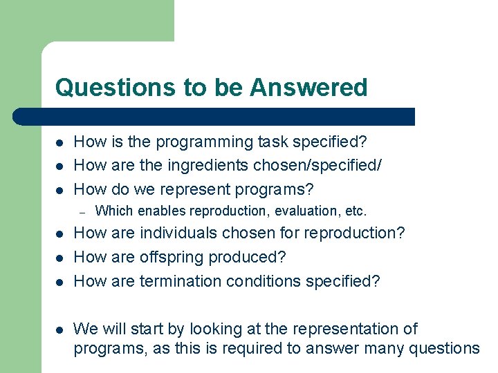 Questions to be Answered l l l How is the programming task specified? How