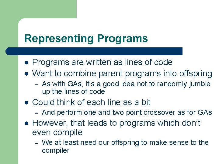 Representing Programs l l Programs are written as lines of code Want to combine