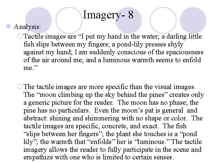 Imagery- 8 l Analysis: ¡Tactile images are “I put my hand in the water;