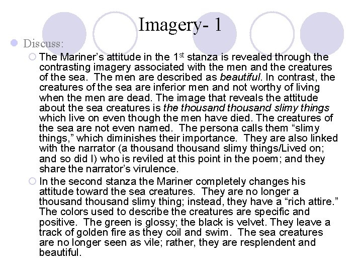 Imagery- 1 l Discuss: ¡ The Mariner’s attitude in the 1 st stanza is