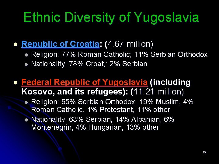 Ethnic Diversity of Yugoslavia l Republic of Croatia: (4. 67 million) l l l