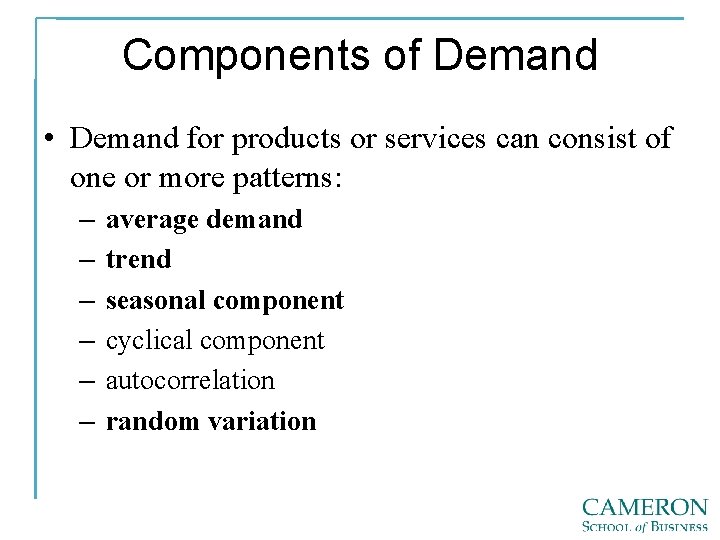 Components of Demand • Demand for products or services can consist of one or