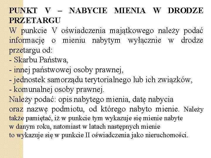 PUNKT V – NABYCIE MIENIA W DRODZE PRZETARGU W punkcie V oświadczenia majątkowego należy