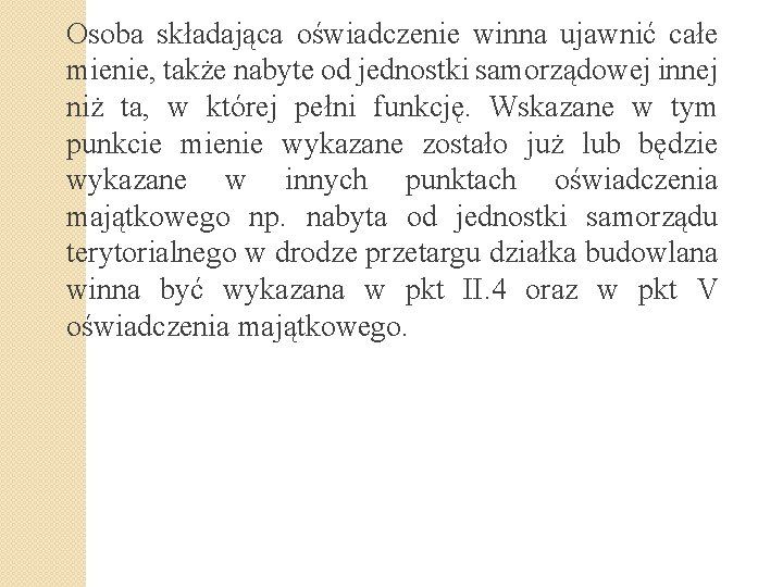 Osoba składająca oświadczenie winna ujawnić całe mienie, także nabyte od jednostki samorządowej innej niż