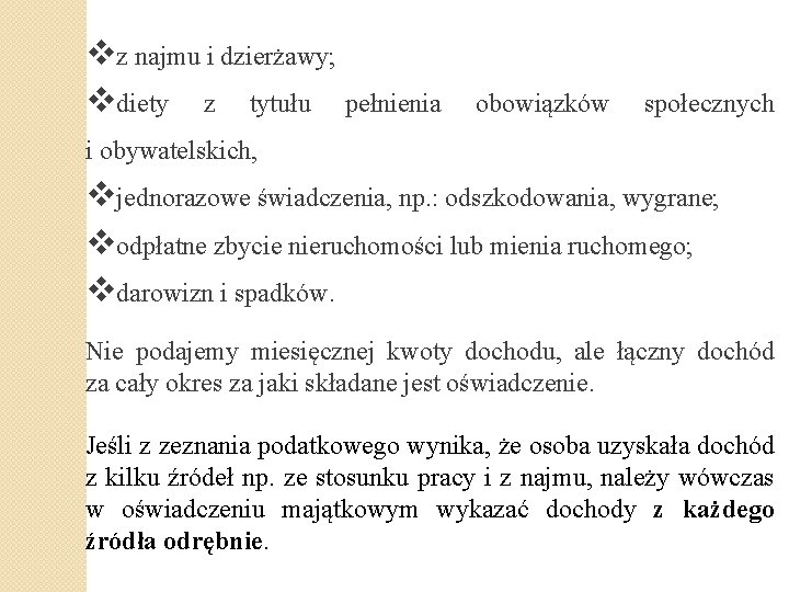  z najmu i dzierżawy; diety z tytułu pełnienia obowiązków społecznych i obywatelskich, jednorazowe