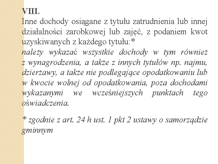 VIII. Inne dochody osiągane z tytułu zatrudnienia lub innej działalności zarobkowej lub zajęć, z