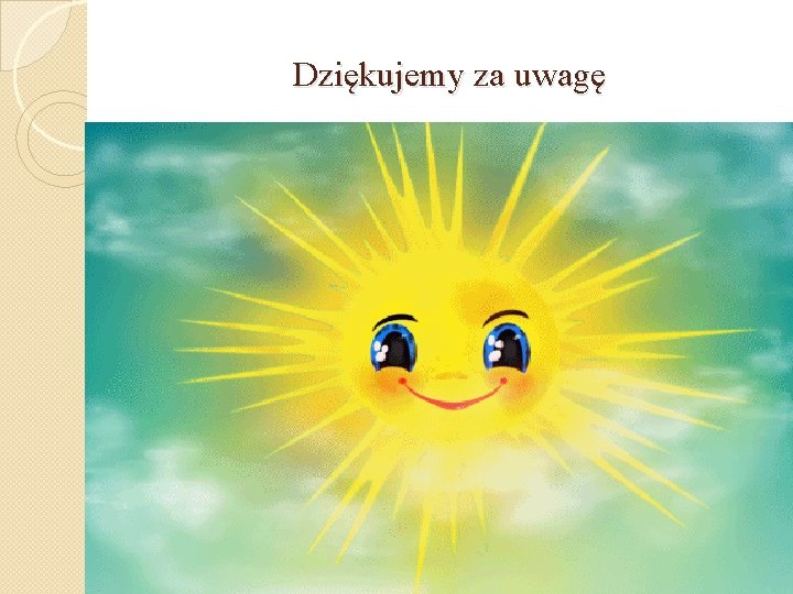 Dziękujemy za uwagę 