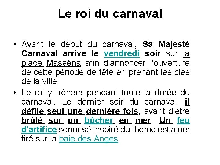 Le roi du carnaval • Avant le début du carnaval, Sa Majesté Carnaval arrive