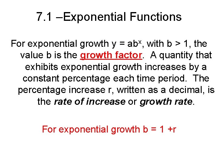 7. 1 –Exponential Functions For exponential growth y = abx, with b > 1,