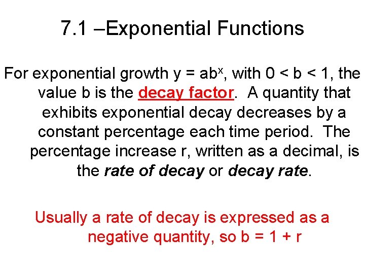 7. 1 –Exponential Functions For exponential growth y = abx, with 0 < b
