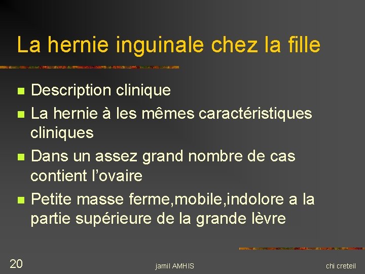 La hernie inguinale chez la fille n n 20 Description clinique La hernie à La hernie inguinale chez la fille n n 20 Description clinique La hernie à