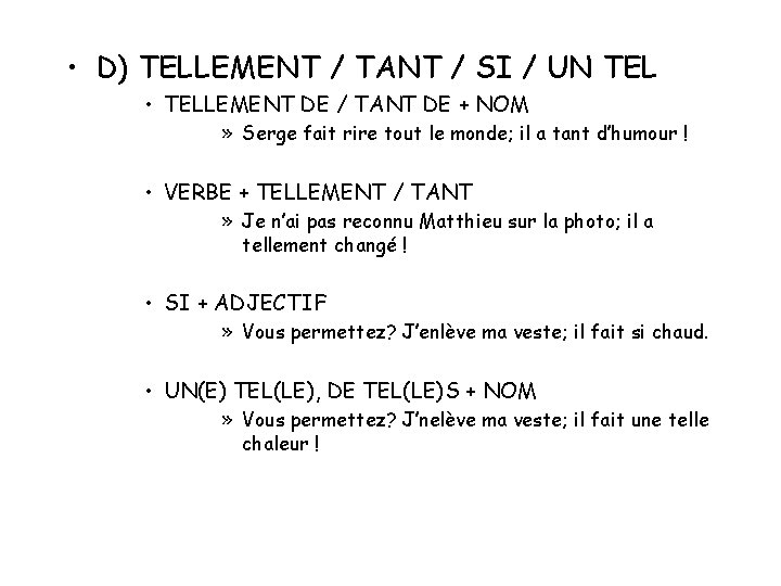• D) TELLEMENT / TANT / SI / UN TEL • TELLEMENT DE • D) TELLEMENT / TANT / SI / UN TEL • TELLEMENT DE