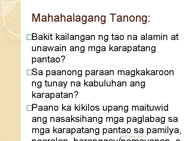 Mahahalagang Tanong: �Bakit kailangan ng tao na alamin at unawain ang mga karapatang pantao?
