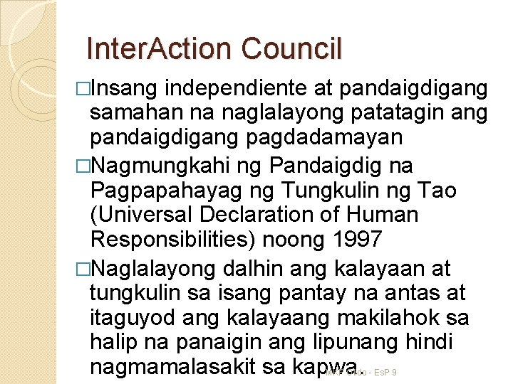 Inter. Action Council �Insang independiente at pandaigdigang samahan na naglalayong patatagin ang pandaigdigang pagdadamayan