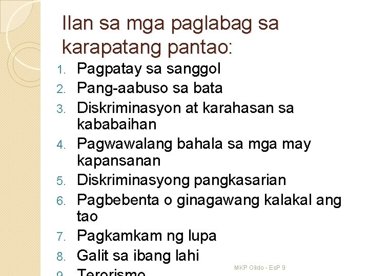 Ilan sa mga paglabag sa karapatang pantao: 1. 2. 3. 4. 5. 6. 7.