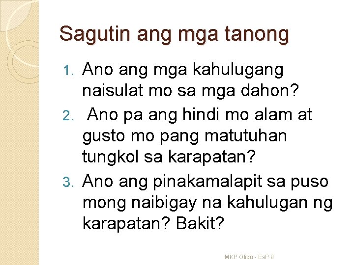 Sagutin ang mga tanong Ano ang mga kahulugang naisulat mo sa mga dahon? 2.