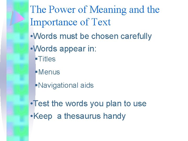 The Power of Meaning and the Importance of Text • Words must be chosen