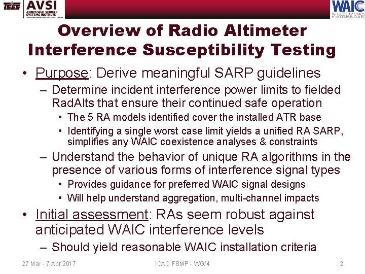 Overview of Radio Altimeter Interference Susceptibility Testing • Purpose: Derive meaningful SARP guidelines –