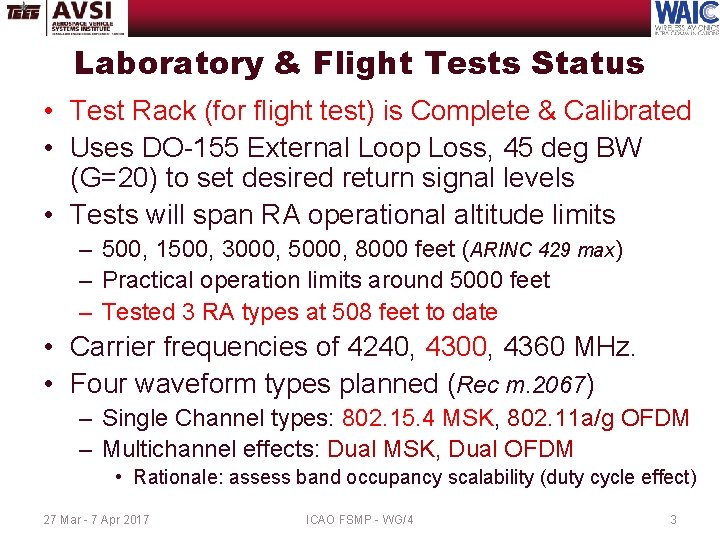 Laboratory & Flight Tests Status • Test Rack (for flight test) is Complete &