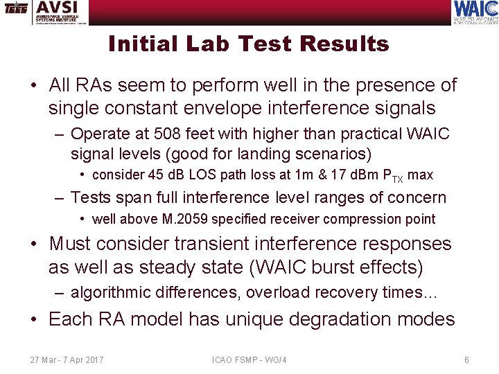 Initial Lab Test Results • All RAs seem to perform well in the presence